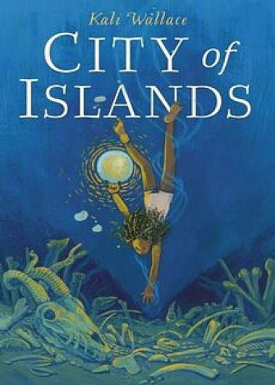 City of Islands, Hardcover/Kali Wallace