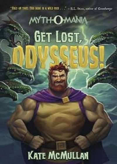 Get Lost, Odysseus!, Hardcover/Kate McMullan