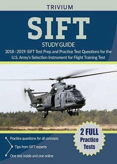 Sift Study Guide 2018-2019: Sift Test Prep and Practice Test Questions for the U.S. Army's Selection Instrument for Flight Training Test, Paperback/Sift Study Guide Team
