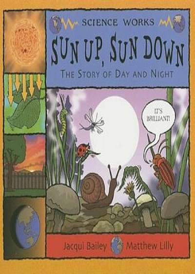 Sun Up, Sun Down: The Story of Day and Night, Paperback/Jacqui Bailey