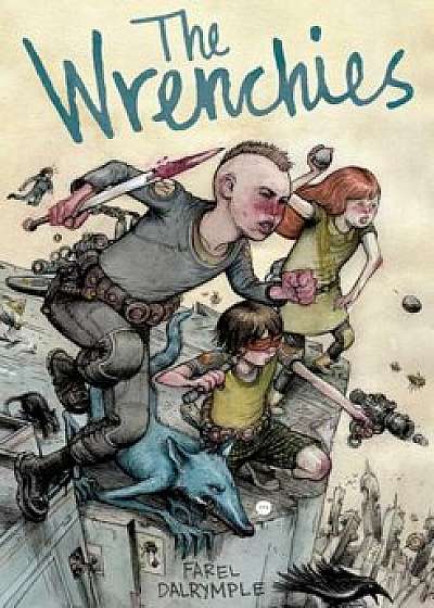 The Wrenchies, Paperback/Farel Dalrymple