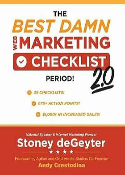 The Best Damn Web Marketing Checklist, Period! 2.0, Paperback/Stoney Degeyter