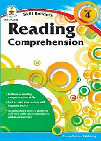 Reading Comprehension, Grade 4, Paperback/Carson-Dellosa Publishing