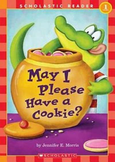 May I Please Have a Cookie', Paperback/Jennifer E. Morris