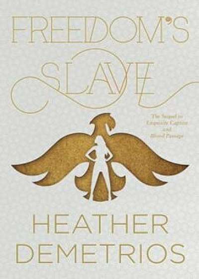 Freedom's Slave, Hardcover/Heather Demetrios