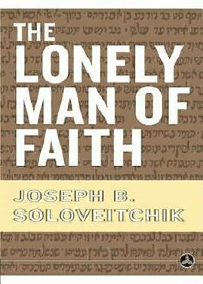 The Lonely Man of Faith:, Paperback/Joseph B. Soloveitchik