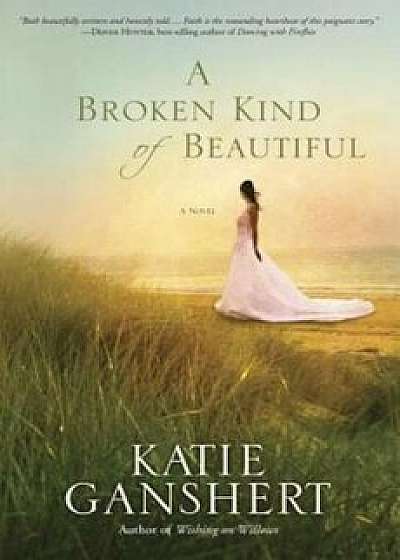 A Broken Kind of Beautiful, Paperback/Katie Ganshert