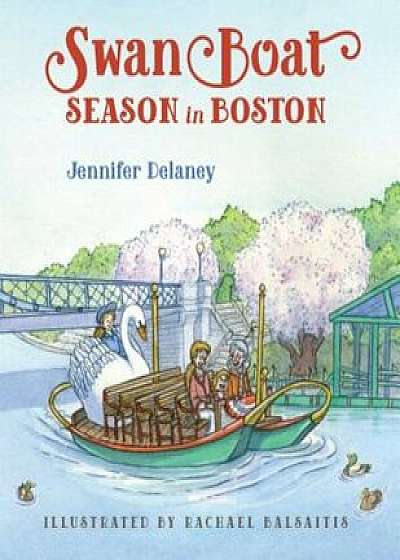 Swan Boat Season in Boston, Hardcover/Jennifer Delaney