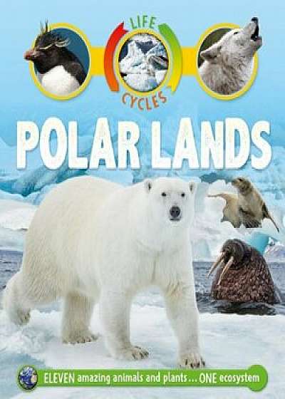 Life Cycles: Polar Lands, Hardcover/Sean Callery