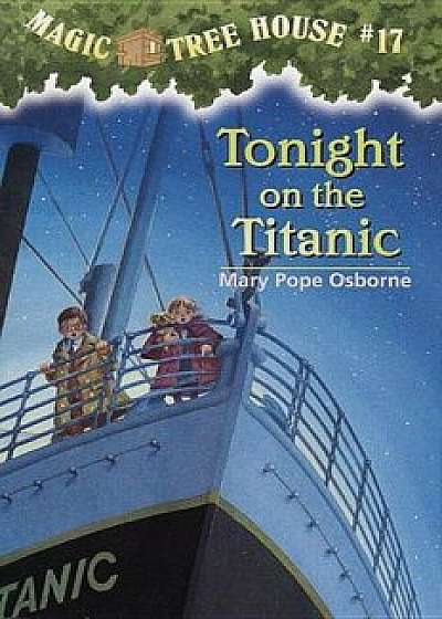 Tonight on the Titanic, Hardcover/Mary Pope Osborne