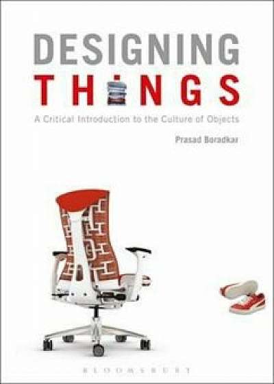 Designing Things, Paperback/Prasad Boradkar