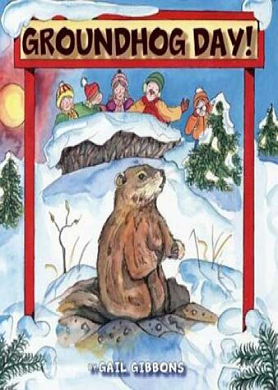 Groundhog Day, Paperback/Gail Gibbons