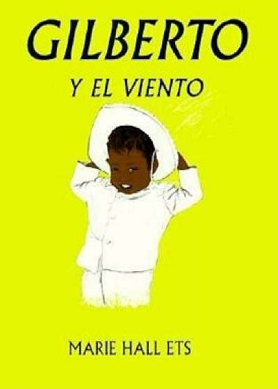 Gilberto y el Veinto = Gilberto & the Wind, Paperback/Marie Hall Ets
