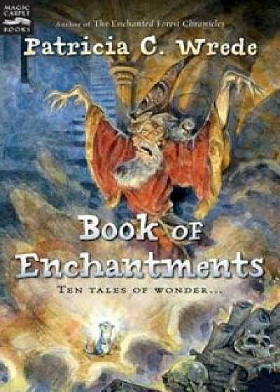 Book of Enchantments, Paperback/Patricia C. Wrede