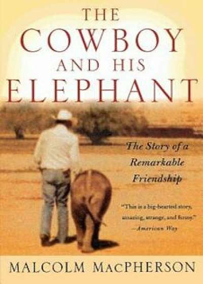 Cowboy and His Elephant, Paperback/Malcolm MacPherson