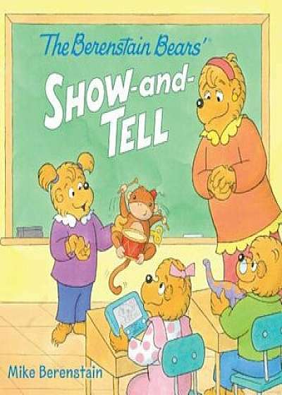The Berenstain Bears' Show-And-Tell, Hardcover/Mike Berenstain