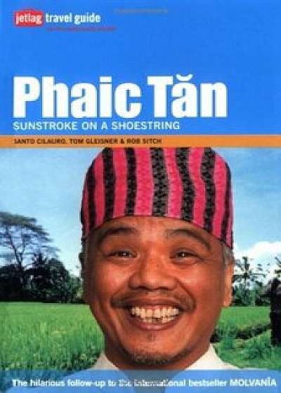 Phaic Tan: Sunstroke on a Shoestring, Paperback/Santo Cilauro