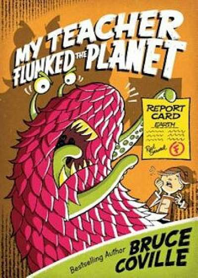 My Teacher Flunked the Planet, Paperback/Bruce Coville
