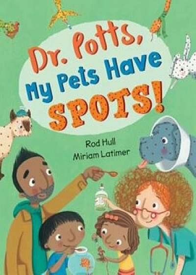 Coperta cărții Dr. Potts, My Pets Have Spots!, Hardcover/Rod Hull