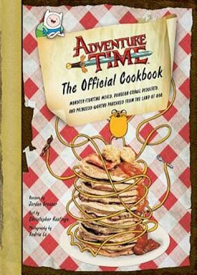 Adventure Time: The Official Cookbook, Hardcover/Jordan Grosser