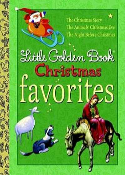 Little Golden Book Christmas Favorites: The Animals' Christmas Eve/The Christmas Story/The Night Before Christmas, Hardcover/Jane Werner