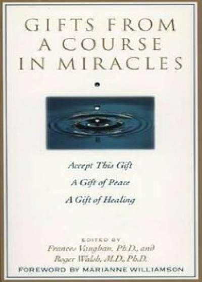 Gifts from a Course in Miracles, Paperback/Frances Vaughan