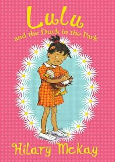 Lulu and the Duck in the Park, Paperback/Hilary McKay