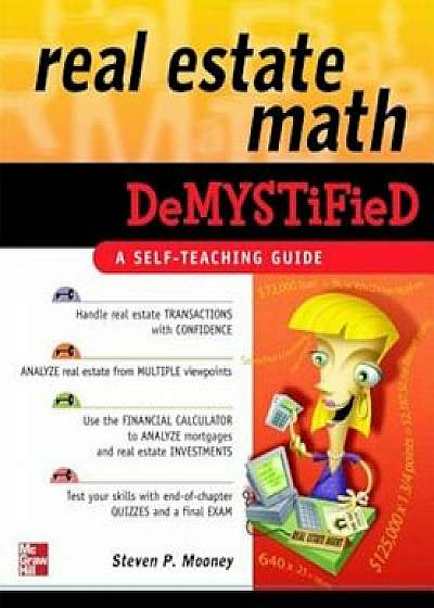 Real Estate Math Demystified, Paperback/Steven P. Mooney