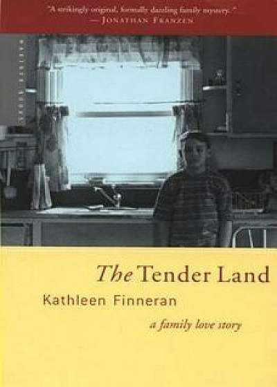 The Tender Land: A Family Love Story, Paperback/Kathleen Finneran