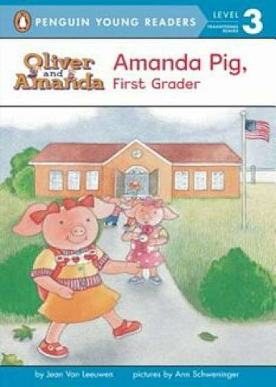 Amanda Pig, First Grader, Paperback/Jean Van Leeuwen