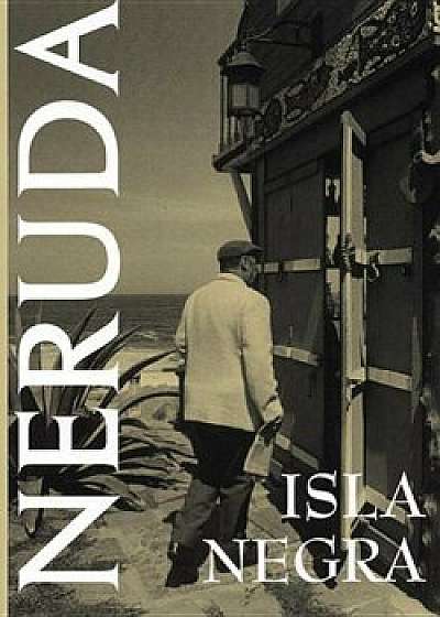 Isla Negra, Paperback/Pablo Neruda