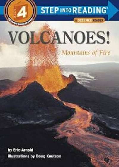 Volcanoes!: Mountains of Fire, Paperback/Eric Arnold