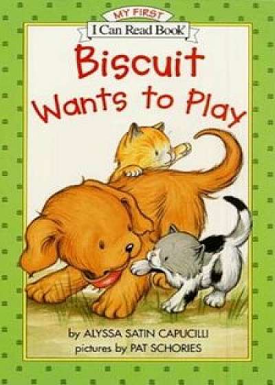 Biscuit Wants to Play, Paperback/Alyssa Satin Capucilli