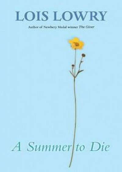 A Summer to Die, Paperback/Lois Lowry