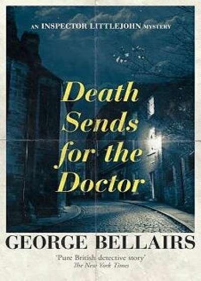 Death Sends for the Doctor, Paperback/George Bellairs