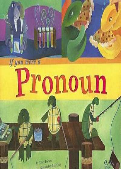If You Were a Pronoun, Paperback/Nancy Loewen