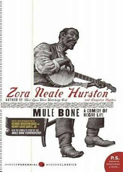 Mule Bone: A Comedy of Negro Life, Paperback/Zora Neale Hurston