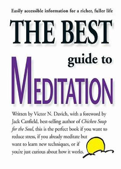The Best Guide to Meditation: This Is the Perfect Book If You Want to Reduce Stress, If You Already Meditate But Want to Learn New Techniques, or If, Paperback/Victor N. Davich