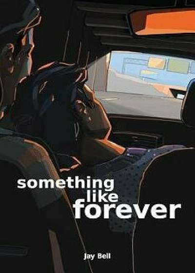 Something Like Forever, Paperback/Jay Bell