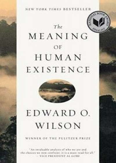 The Meaning of Human Existence, Paperback/Edward O. Wilson
