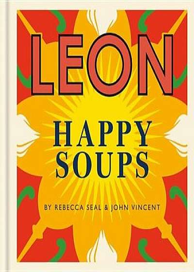Leon Happy Soups, Hardcover/Rebecca Seal