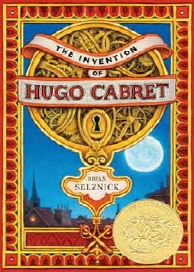 The Invention of Hugo Cabret, Hardcover/Brian Selznick