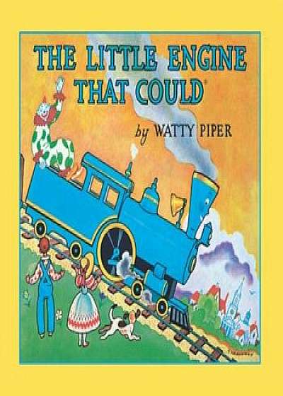 The Little Engine That Could: 60th Anniversary Edition, Hardcover/Watty Piper
