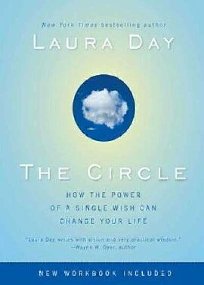 Coperta cărții The Circle: How the Power of a Single Wish Can Change Your Life, Paperback/Laura Day