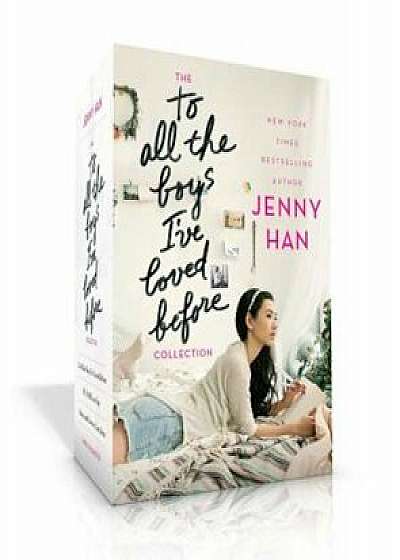 The to All the Boys I've Loved Before Collection: To All the Boys I've Loved Before; P.S. I Still Love You; Always and Forever, Lara Jean, Hardcover/Jenny Han