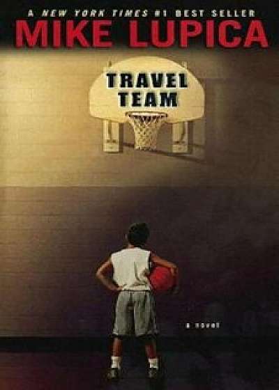 Travel Team, Paperback/Mike Lupica