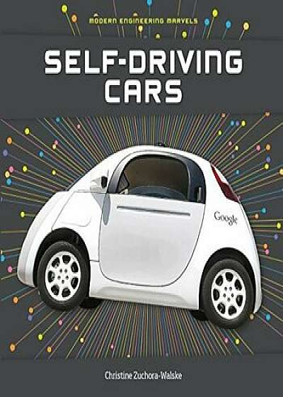 Self-Driving Cars, Hardcover/Christine Zuchora-Walske
