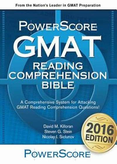 The Powerscore GMAT Reading Comprehension Bible, Paperback/David M. Killoran