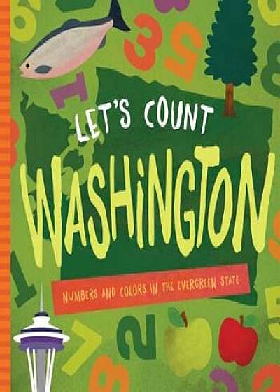 Let's Count Washington: Numbers and Colors in the Evergreen State, Hardcover/David W. Miles