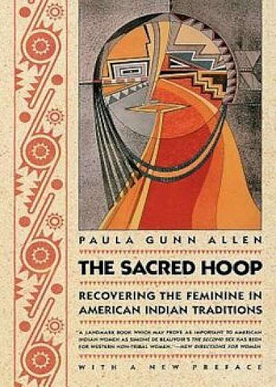 The Sacred Hoop: Recovering the Feminine in American Indian Traditions, Paperback/Paula Gunn Allen